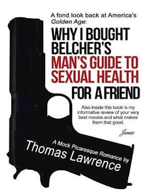 Why I Bought Belcher's Man's Guide to Sexual Health for a Friend