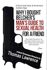 Why I bought Belcher's Man's Guide to SEXUAL HEALTH for a friend