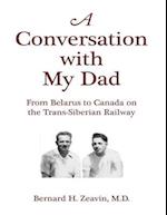 Conversation With My Dad: From Belarus to Canada On the Trans-Siberian Railway