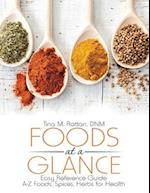 Foods At a Glance: Easy Reference Guide--A-Z Foods, Spices, Herbs for Health