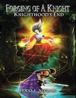 Forging of a Knight: Knighthood's End