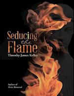 Seducing the Flame