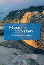 Marriage, a Mystery!