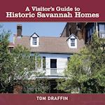 A Visitor's Guide to Historic Savannah Homes