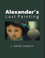 Alexander's Last Painting