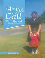 Arise and Call Her Blessed: A Daughter's Memoir