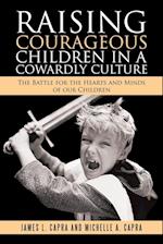 Raising Courageous Children In a Cowardly Culture