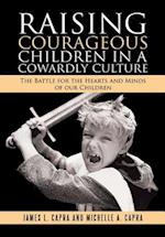 Raising Courageous Children In a Cowardly Culture