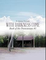 With Darkness Come: Book of the Protectorates #1