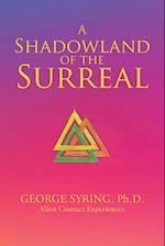 A Shadowland of the Surreal