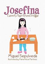 Josefina Cannot Make Round Tortillas