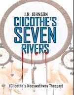Ciicothe's Seven Rivers: (Ciicothe's Neeswathway Theepay)