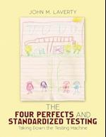 Four Perfects and Standardized Testing: Taking Down the Testing Machine