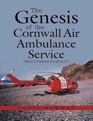 Genesis of the Cornwall Air Ambulance Service: From a Dream to Reality