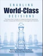 Enabling World-Class Decisions: The Executive's Guide to Understanding & Deploying Modern Corporate Performance Management Solutions
