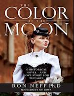 Color of the Moon: A Historical Novel - and Love Story for the Ages