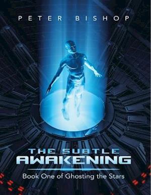 Subtle Awakening: Book One of Ghosting the Stars