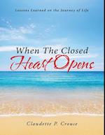 When the Closed Heart Opens: Lessons Learned On the Journey of Life