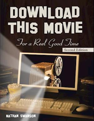 Download This Movie for a Reel Good Time: Second Edition