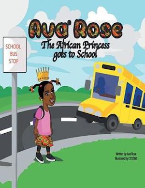 Ava' Rose the African Princess Goes to School