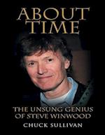 About Time: The Unsung Genius of Steve Winwood