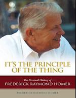 It's the Principle of the Thing: ThePersonalHistoryofFrederickRaymondHomer