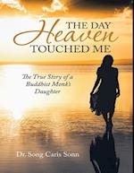 Day Heaven Touched Me: The True Story of a Buddhist Monk's Daughter