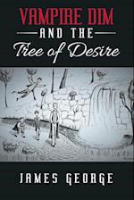 Vampire Dim and the Tree of Desire