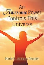 An Awesome Power Controls This Universe 