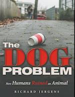 Dog Problem: How Humans Ruined an Animal