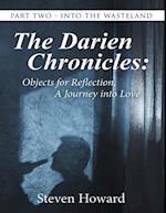 Darien Chronicles: Objects for Reflection, a Journey Into Love: Part Two - Into the Wasteland