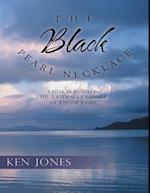 Black Pearl Necklace: A Memoir Based On the South Sea Journals of Joanne Jones