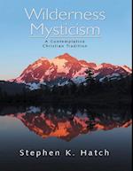 Wilderness Mysticism: A Contemplative Christian Tradition