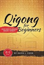 Qigong for Beginners: Your Path to Greater Health & Vitality 