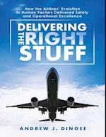 Delivering the Right Stuff: How the Airlines' Evolution In Human Factors Delivered Safety and Operational Excellence