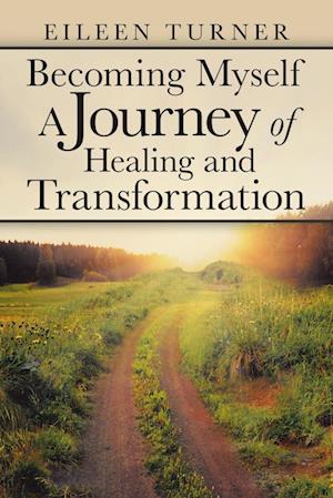 Becoming Myself A Journey of Healing and Transformation