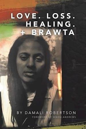 Love. Loss. Healing. + Brawta