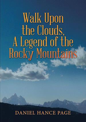 Walk Upon the Clouds, a Legend of the Rocky Mountains