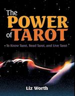 Power of Tarot: To Know Tarot, Read Tarot, and Live Tarot