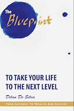 The Blueprint to Take Your Life to the Next Level