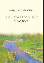 The Watershed Years