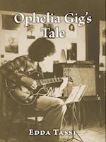 Ophelia Gig's Tale