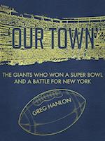 'Our Town': The Giants Who Won a Super Bowl and a Battle for New York