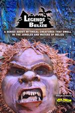 Legends Of Belize: A Series About Mythical Creatures...
