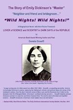 Story of Emily Dickinson's Master: 'WILD NIGHTS! WILD NIGHTS!'