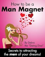 How to be a Man Magnet