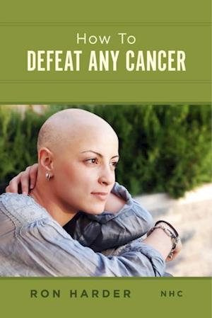 How To Defeat Any Cancer