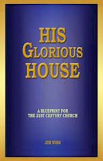 His Glorious House