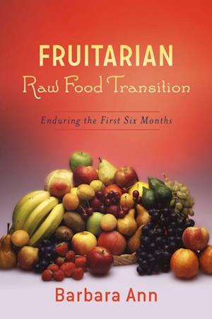 Fruitarian Raw Food Transition