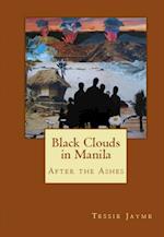 Black Clouds in Manila: After the Ashes